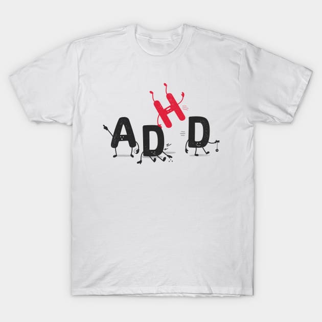 ADHD T-Shirt by Gammaray